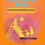 Life After ACEs Angela D Coleman