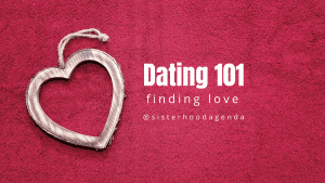 sisterhood agenda dating 101