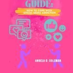 Girls Guide How to Cope with Social Media Addiction FRONT Angela D Coleman