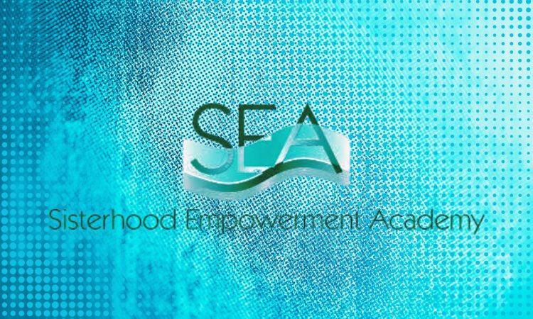 The SEA Sisterhood Empowerment Academy is here Sisterhood Agenda 