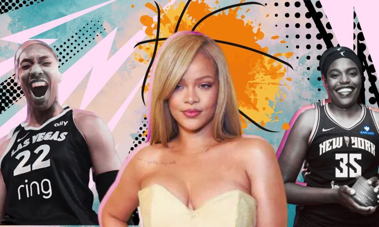 Sisterhood Agenda Rihanna and WNBA