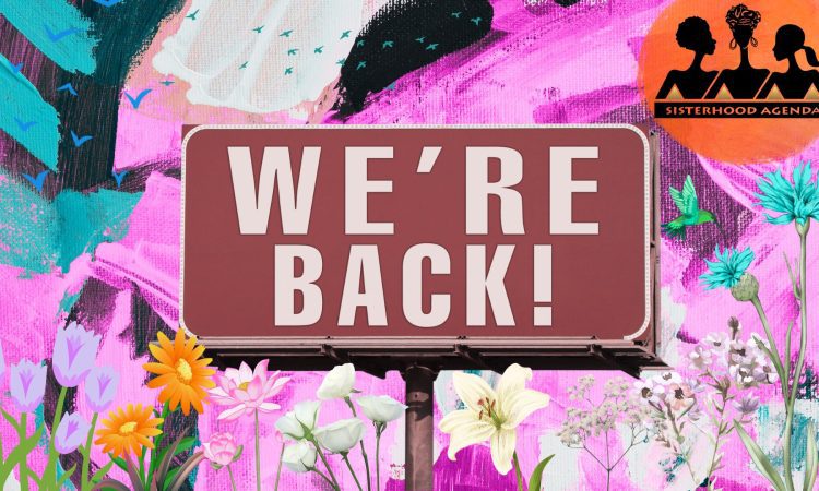 Sisterhood Agenda take a break we're back